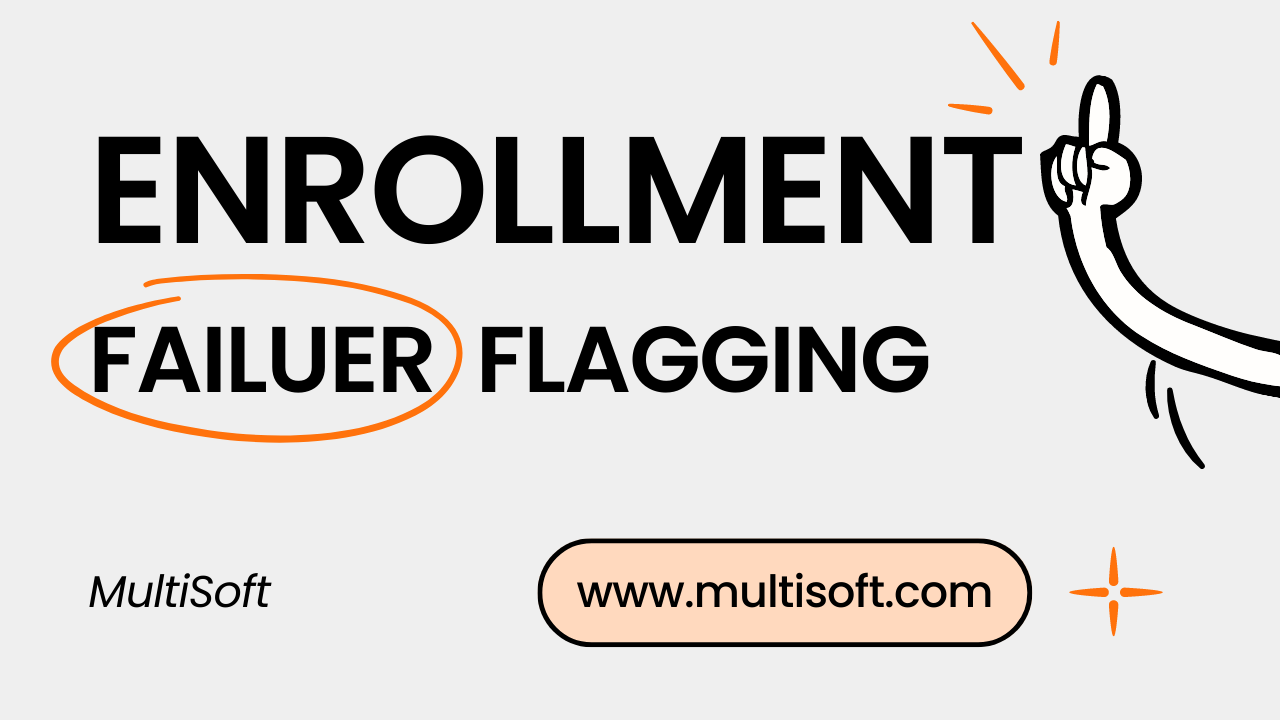 Enrollment Failure Flagging